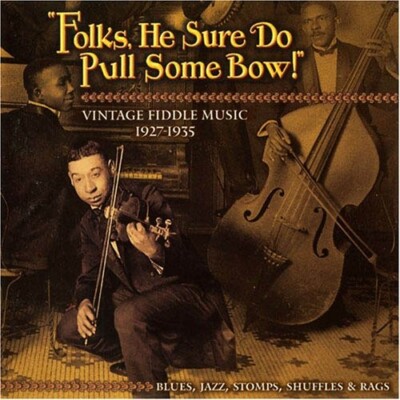 Various Artists - Folks, He Sure Do Pull Some Bow! (Vintage Fiddle Music CD