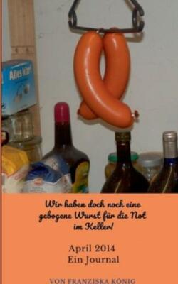 Wir Haben Doch Noch Eine Gebogene Wurst F?R Die Not Im Keller!