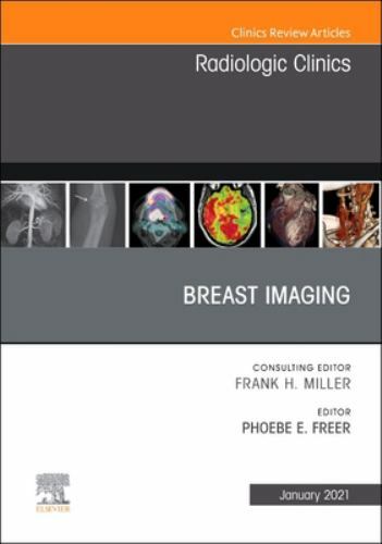 Breast Imaging, An Issue of Radiologic Clinics of North America Volume 59-1