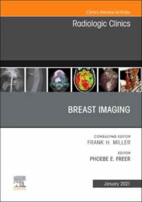 Breast Imaging, An Issue of Radiologic Clinics of North America Volume 59-1