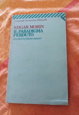 DAS VERLORENE PARADIGMA WAS IST DIE MENSCHLICHE NATUR? EDGAR MORIN FELTRINELLI 1994-U17