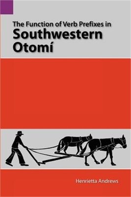 The Function of Verb Prefixes in Southwestern Otom (Paperback or Softback)