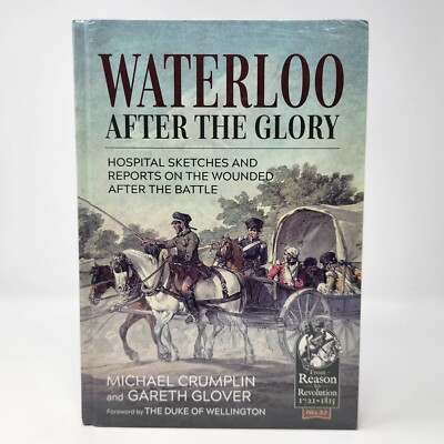Waterloo After the Glory Hardcover From Reason to Revolution 1721-1815 Crumplin