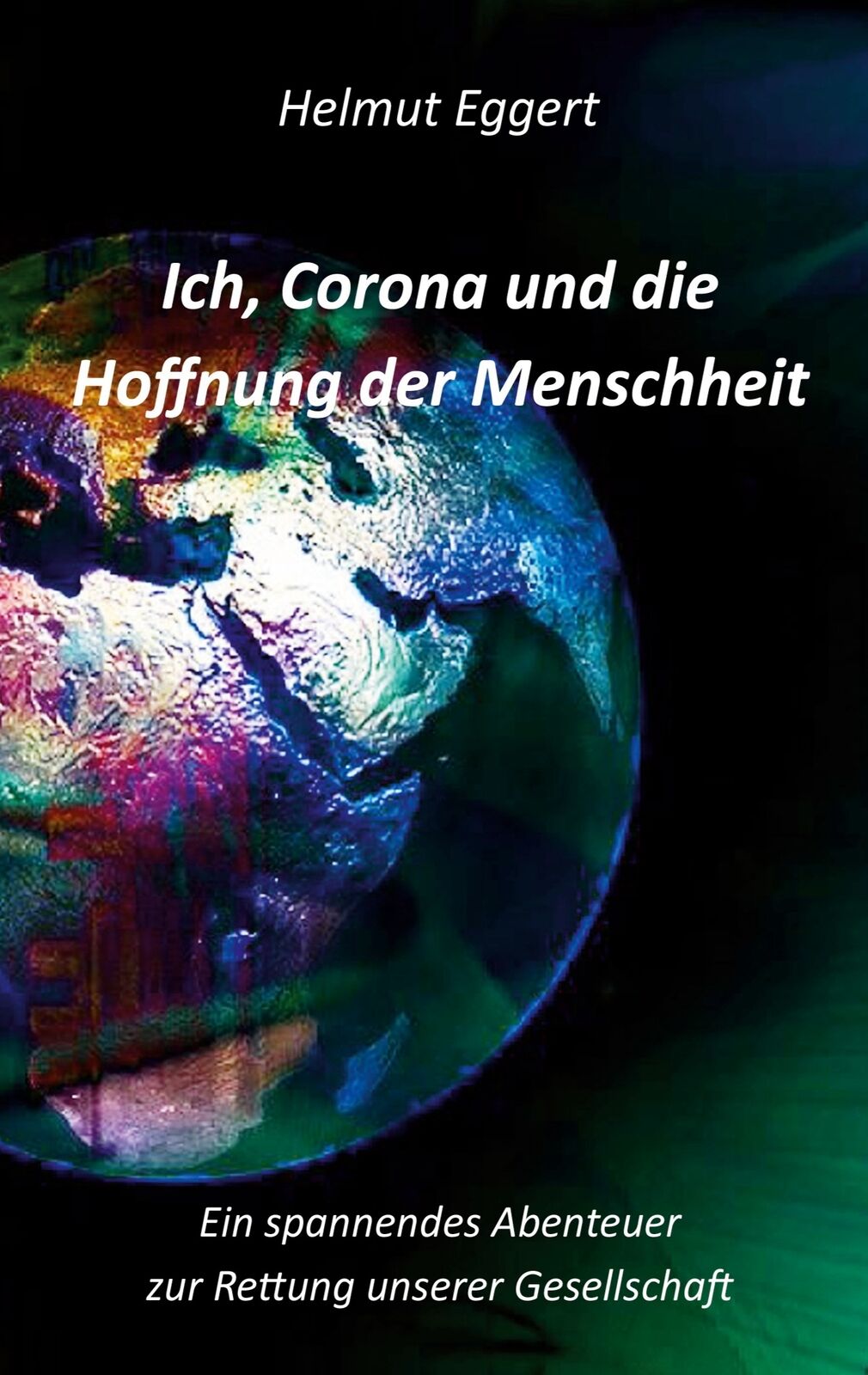 Thumbnail - Ich, Corona Und Die Hoffnung Der Menschheit (buch)