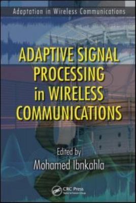 Adaptive Signal Processing in Wireless Communications, Hardcover by Ibnkahla,...