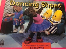 ABC Bananas In Pyjamas Dancing Shoes by Kris Wyld  PB 1995 1st ed.,