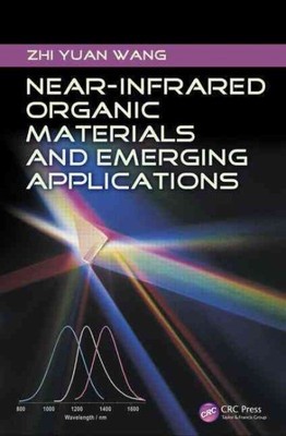 Near-Infrared Organic Materials and Emerging Applications, Hardcover by Wang,...
