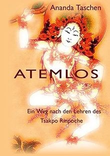 Atemlos: Ein Weg nach den Lehren des Tsakpo Rinpoch... | Buch | Zustand sehr gut