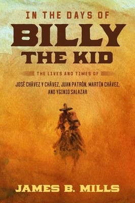 In the Days of Billy the Kid by James B. Mills