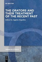 The Orators And Their Treatment Of The Recent Past Aggelos Kapellos Taschenbuch
