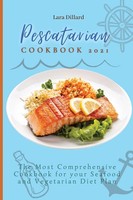 Pescatarian Cookbook 2021 Lara Dillard Taschenbuch Kartoniert / Broschiert 2021