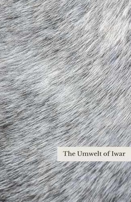 The Umwelt of Iwar - Paperback, by Donoghue D. J. - Very Good