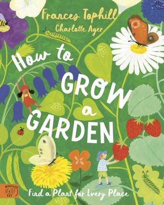 How to Grow a Garden by Frances Tophill (Hardback Book)