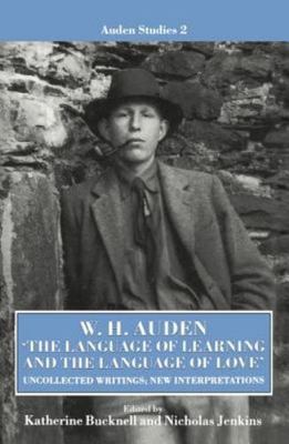 Auden Studies: ''the Language of Learning and the Language of Love''...