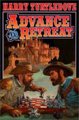 Advance and Retreat - Hardcover By Turtledove, Harry - GOOD