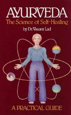 Ayurveda: The Science of Self Healing: A Practical Guide, Vasant Lad, Good Book