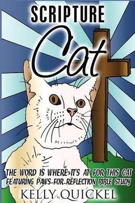 Scripture Cat: The Word Is Where It's at for This Cat, Featuring Paws for Reflec