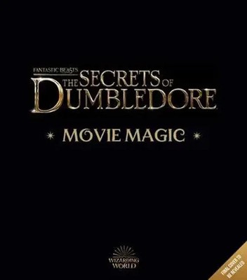 Fantastic Beasts  The Secrets of Dumbledore: Movie Magic | Jody Revenson | Buch