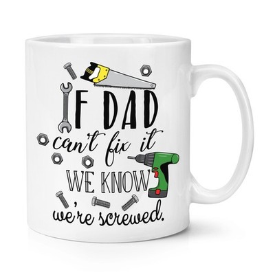 If Dad Can't Fix It We Know We're Screwed 10oz Becher Tasse - Vatertag lustig