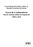 Guerra De La Independencia D. José Fernandez San Roman