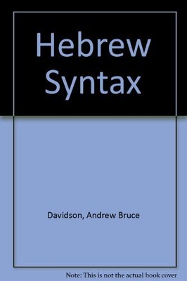 HEBREW SYNTAX (ENGLISH AND HEBREW EDITION) By A B Davidson - Hardcover EXCELLENT