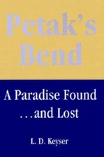 Petak's Bend: A Paradise Found   And Lost