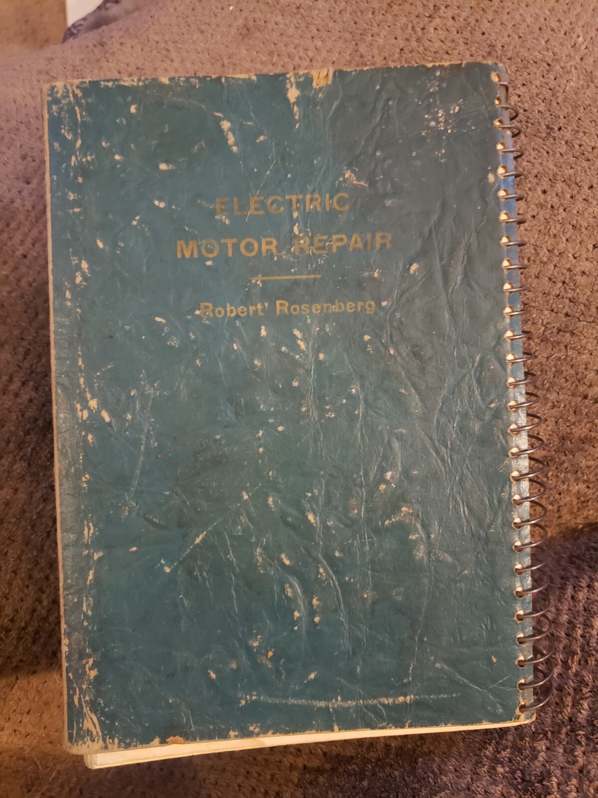 Electric Motor Repair by Robert Rosenberg Spiral Bound 1951 Edition