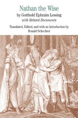 Nathan the Wise: By Gotthold Ephraim Lessing with Related Documents (The Bedfor