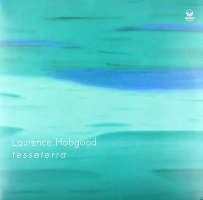 Laurence Hobgood T E S S E T E R R A (Vinyl) 12'' Album
