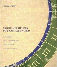 Nature and the Idea of a Man-Made World : An Investigation into the Evolution...