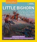 Remember Little Bighorn : Indians, Soldiers, and Scouts Tell Their Stories by Paul Robert Walker (2015, Paperback)