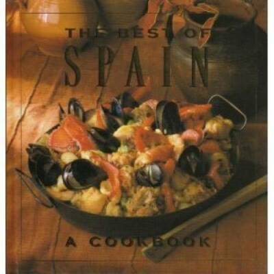 The Best of Spain: A Cookbook - Hardcover By Saacs, Alicia - GOOD