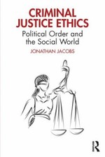 Criminal Justice Ethics : Empirical Methods and the Study of Values, Paperbac...