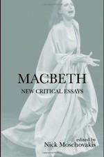 MACBETH: NEW CRITICAL ESSAYS (SHAKESPEARE CRI...