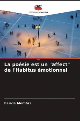 Farida Momtaz | La poésie est un affect de l'Habitus émotionnel | Taschenbuch