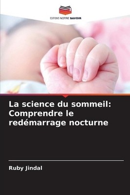 La science du sommeil: Comprendre le red?marrage nocturne by Ruby Jindal (French