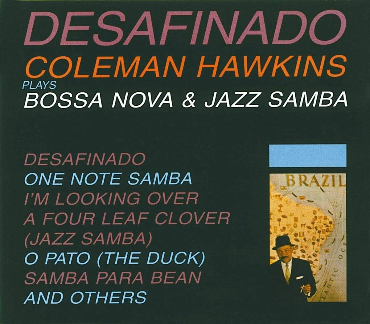 Desafinado: Bossa Nova and Jazz Samba by Coleman Hawkins (CD, 1997)   **NEW**