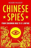 Chinese Spies | From Chairman Mao To Xi Jinping | Roger Faligot | Englisch
