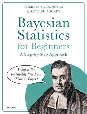 Bayesian Statistics for Beginners: ..., Mickey, Ruth M.
