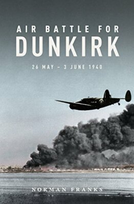 Air Battle for Dunkirk,Norman Franks- 9781910690475