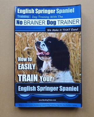 English Springer Spaniel: No Brainer Dog Trainer (2015)