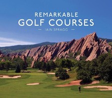 Remarkable Golf Courses by Spragg, Iain T. Book The Cheap Fast Free Post