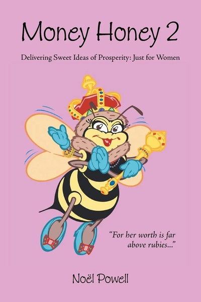 Money Honey 2 Delivering Sweet Ideas Of Prosperity: Just For Women Noe¿L Powell-image