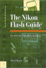 NIKON FLASH GUIDE: THE DEFINITIVE SPEEDLIGHT REFERENCE By Thom Hogan  Mint 