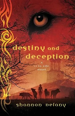 Destiny and Deception (13 to Life) - Delany, Shannon ZUSTAND SEHR GUT