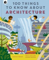 100 Things To Know About Architecture | Louise O'brien | Buch | Gebunden | 2023