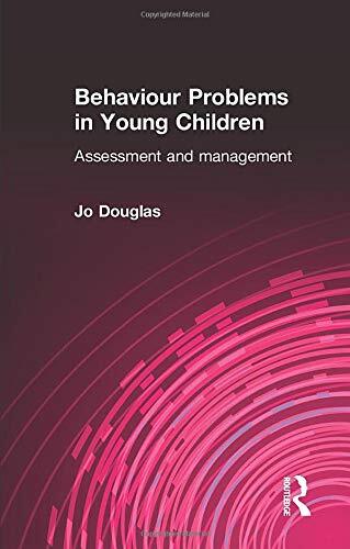 Behaviour Problems in Young Children: Assessment and Management, Doug PB..