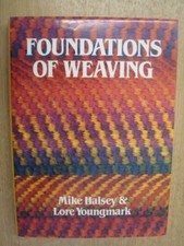Foundations of Weaving-Mike Halsey, Lore Youngmark, 978071538886
