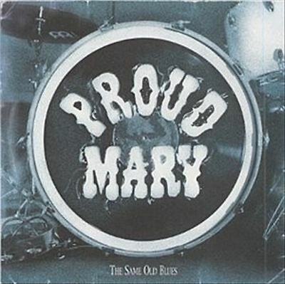 Proud Mary : The Same Old Blues CD Value Guaranteed from eBay s biggest seller!