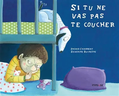 Si tu ne vas pas te coucher..., Ingrid Chabbert et  Severine Duchesne